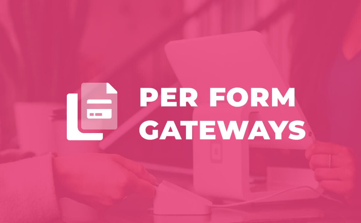 give-per-form-gateways