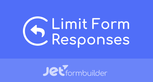 jet-form-builder-limit-form-responses